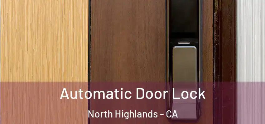 Automatic Door Lock North Highlands - CA