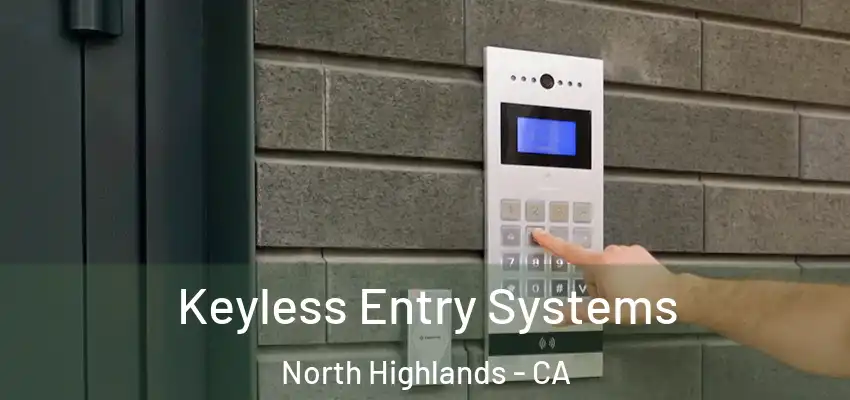 Keyless Entry Systems North Highlands - CA