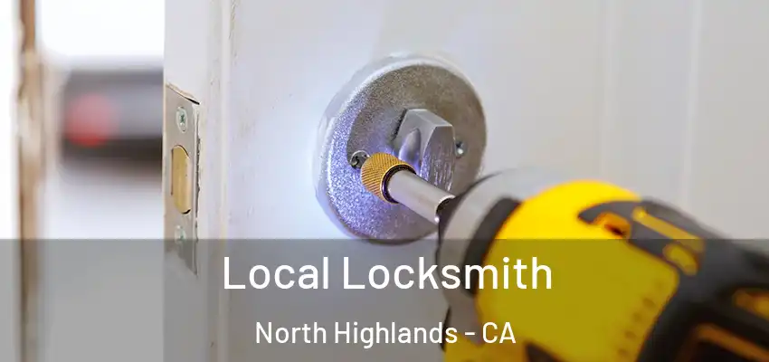 Local Locksmith North Highlands - CA