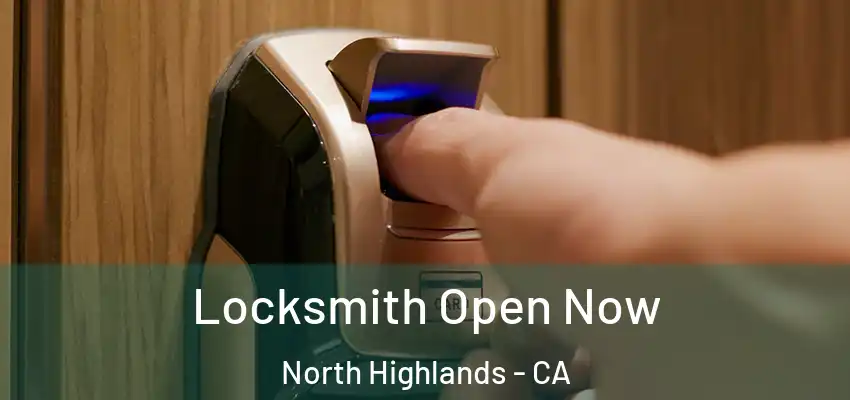 Locksmith Open Now North Highlands - CA