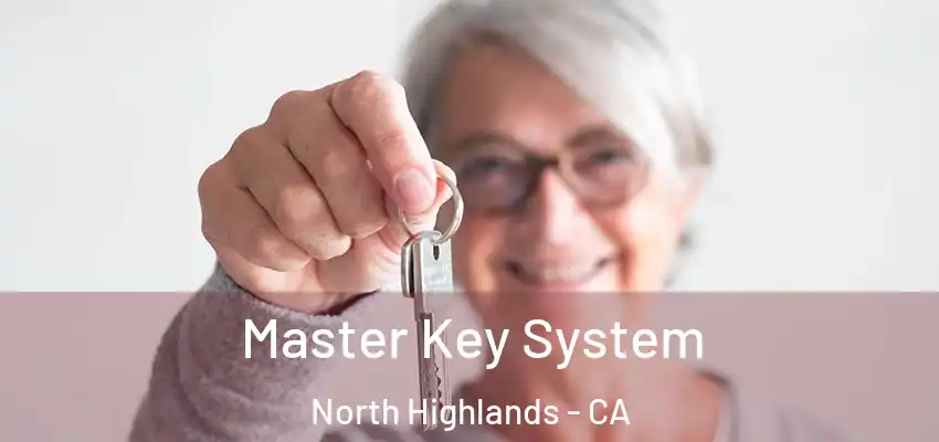 Master Key System North Highlands - CA