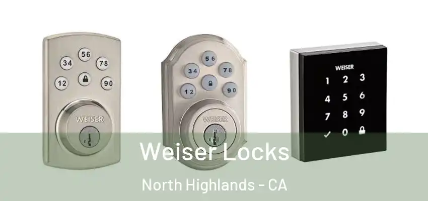 Weiser Locks North Highlands - CA