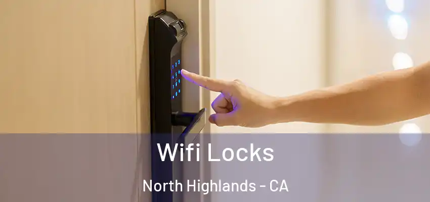 Wifi Locks North Highlands - CA